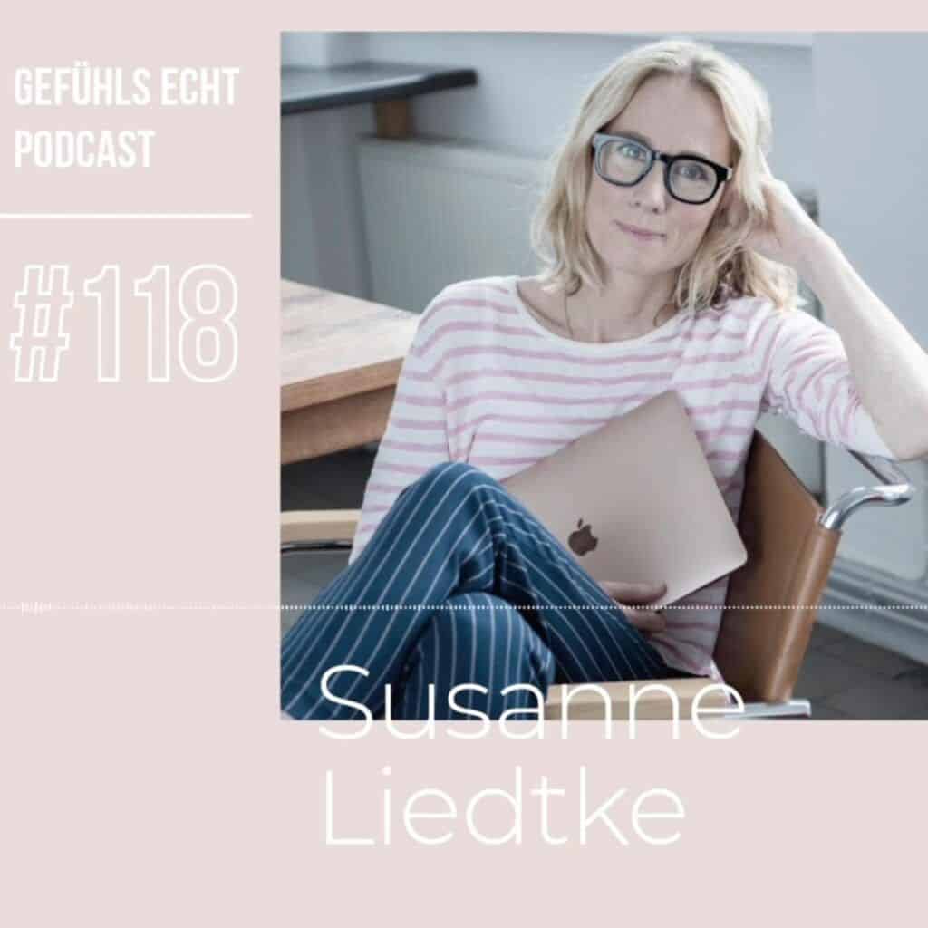 Gefühlsecht Podcast – Podcast mit Zisa Trautmann und Katinka Magnussen, Folge 118 mit Susanne Liedtke