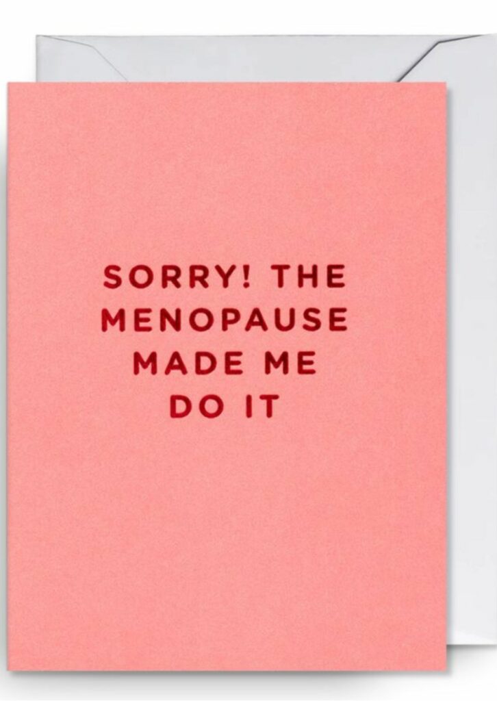 Rosa Postkarte mit rotem Schriftzug "Sorry! The Menopause made me do it!"