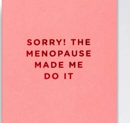 Rosa Postkarte mit rotem Schriftzug "Sorry! The Menopause made me do it!"